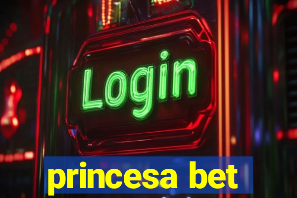 princesa bet